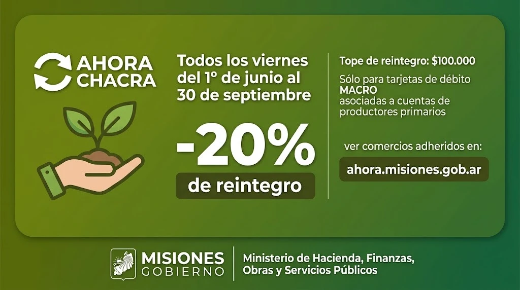 Impulso al campo misionero: Lanzan "Ahora Chacra" con reintegros del 20% en insumos productivos